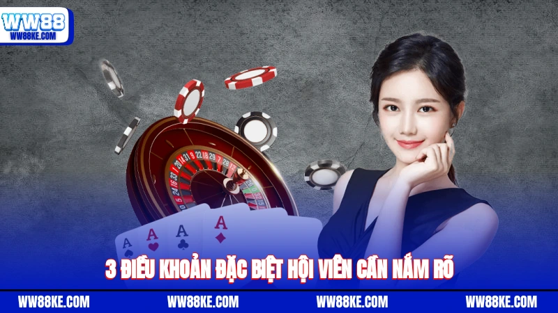 3 điều khoản đặc biệt hội viên cần nắm rõ