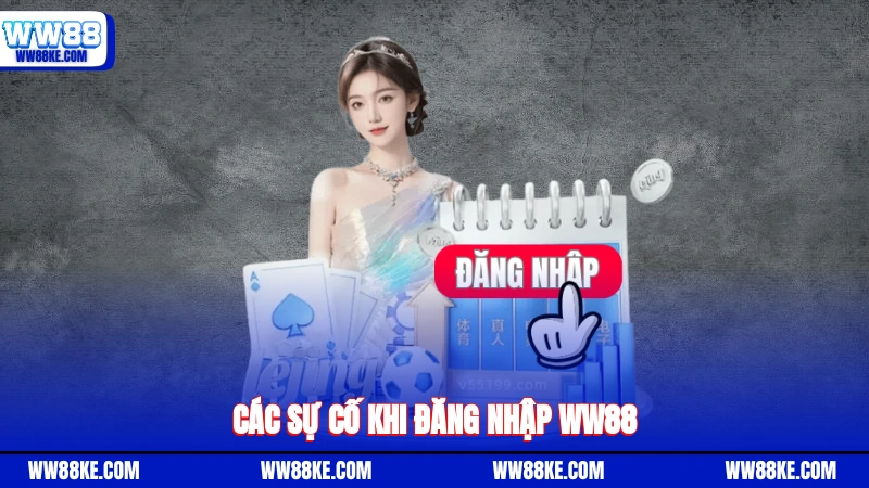 Các sự cố khi đăng nhập WW88
