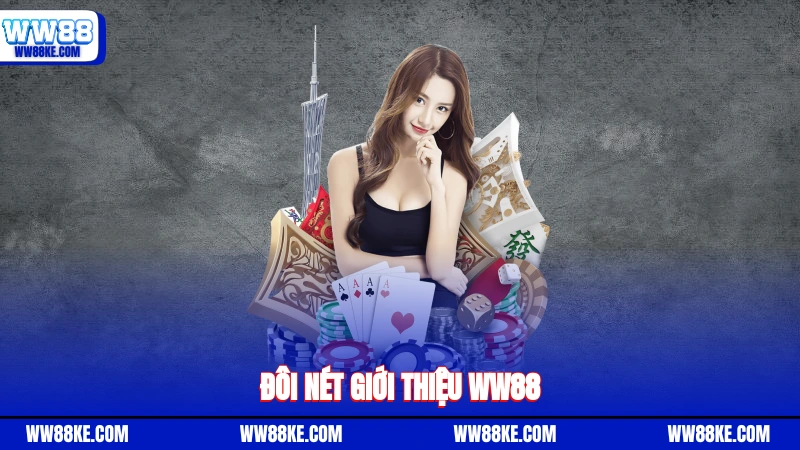 Đôi nét giới thiệu Ww88