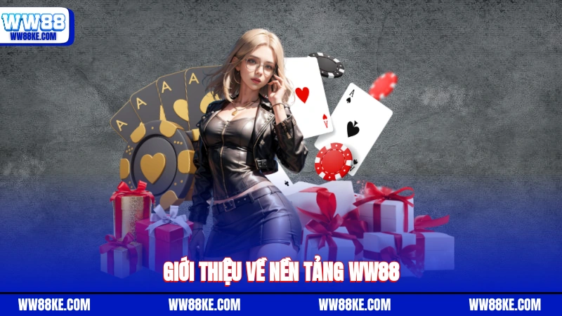 Giới thiệu về nền tảng WW88