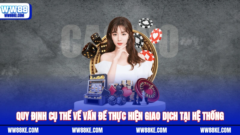 Quy định cụ thể về vấn đề thực hiện giao dịch tại hệ thống