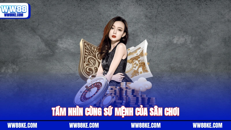 Tầm nhìn cùng sứ mệnh của sân chơi